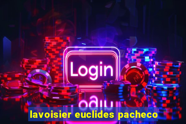 lavoisier euclides pacheco