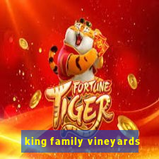 king family vineyards