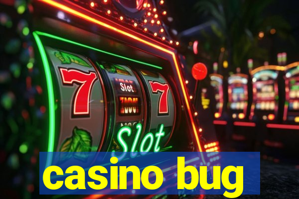 casino bug