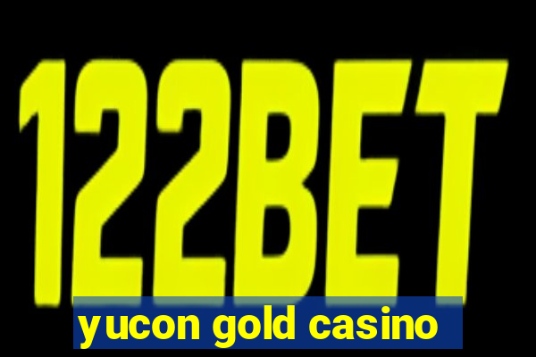 yucon gold casino