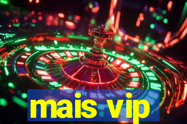 mais vip