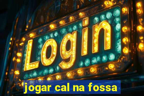 jogar cal na fossa