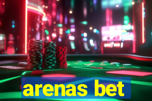 arenas bet