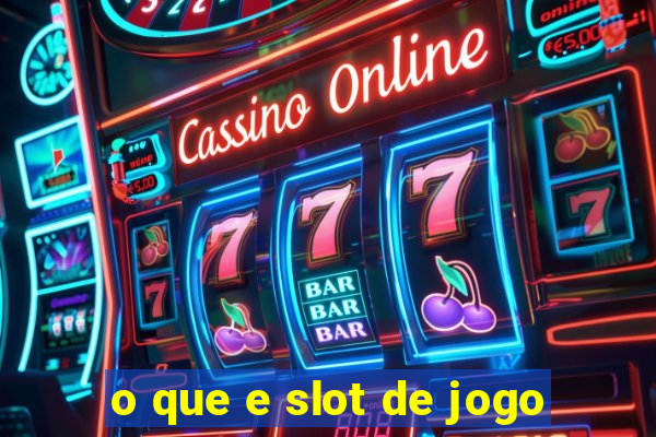 o que e slot de jogo