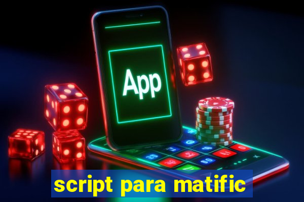 script para matific