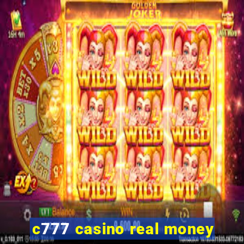 c777 casino real money