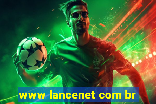 www lancenet com br