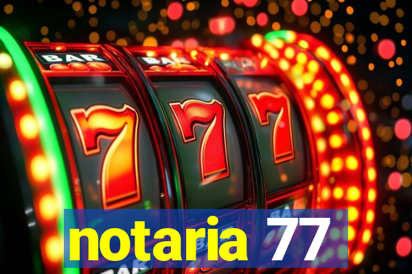 notaria 77