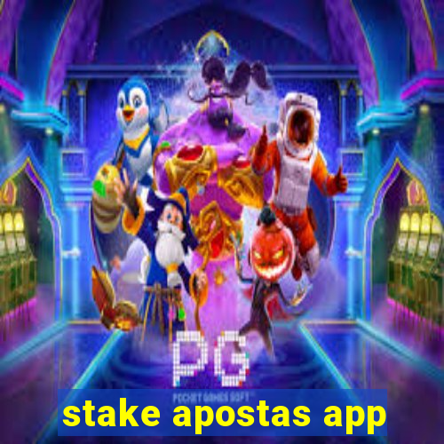 stake apostas app