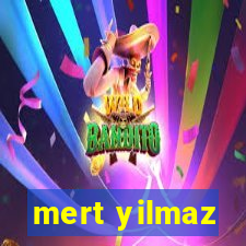 mert yilmaz