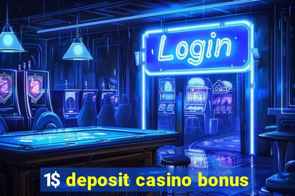 1$ deposit casino bonus