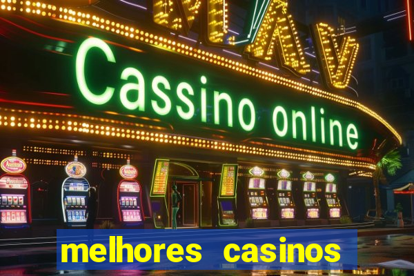 melhores casinos online com b贸nus de registo