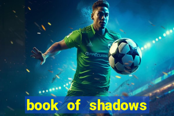 book of shadows slot free play