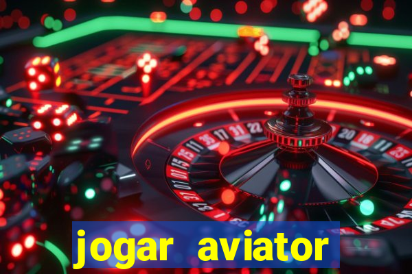 jogar aviator online gr谩tis