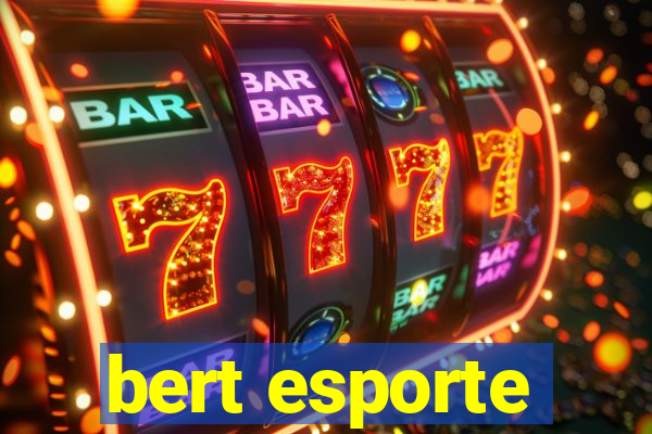 bert esporte