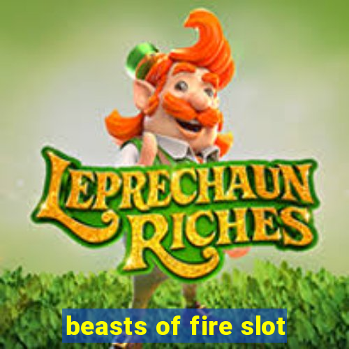 beasts of fire slot