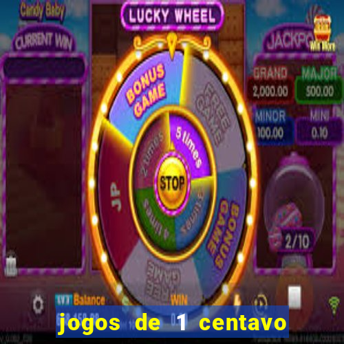 jogos de 1 centavo na betano