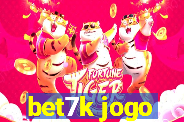 bet7k jogo