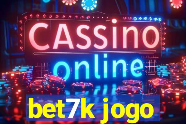 bet7k jogo