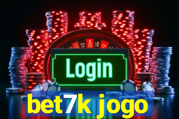 bet7k jogo