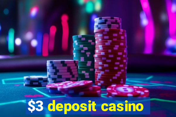 $3 deposit casino