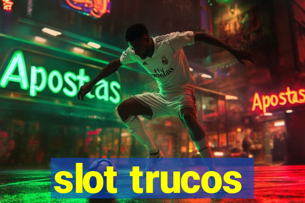 slot trucos