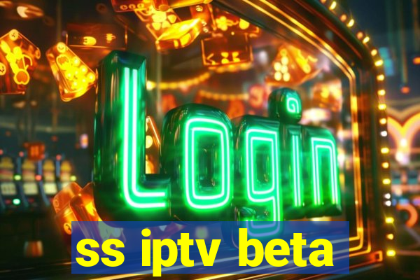 ss iptv beta