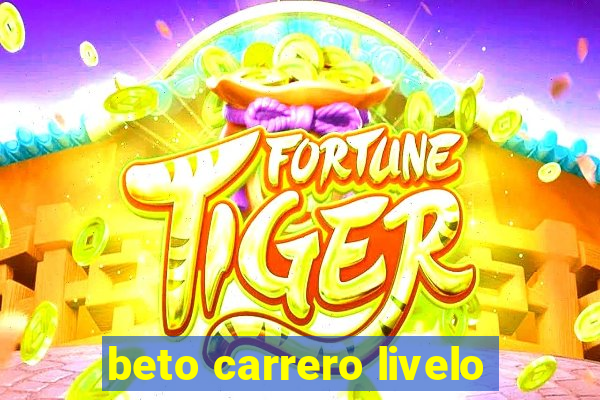 beto carrero livelo