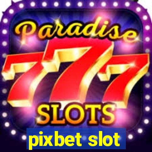 pixbet slot