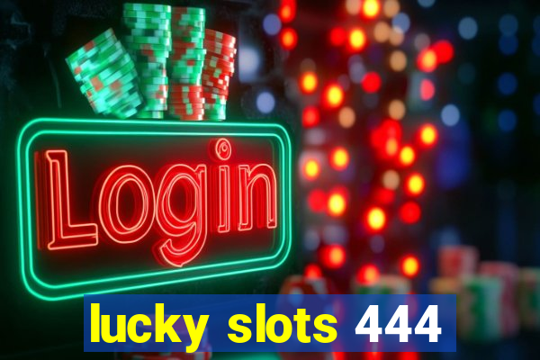 lucky slots 444