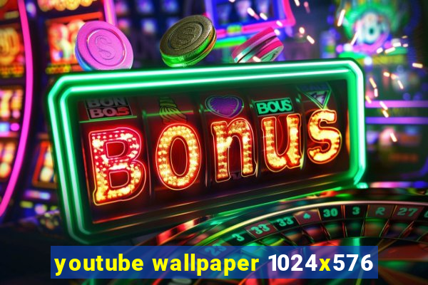 youtube wallpaper 1024x576