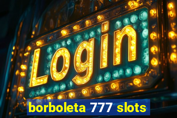 borboleta 777 slots