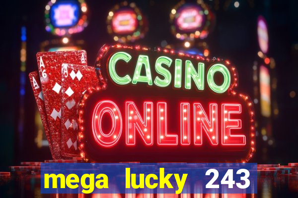 mega lucky 243 slot free play