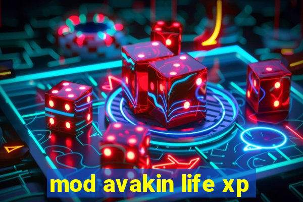 mod avakin life xp