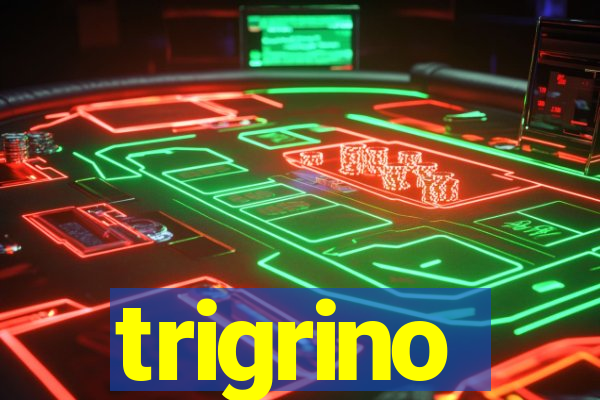 trigrino