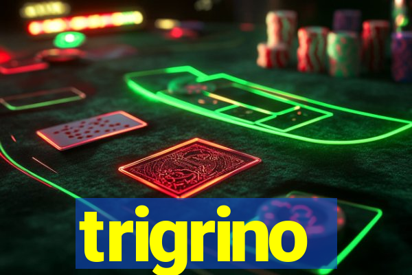 trigrino