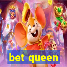 bet queen