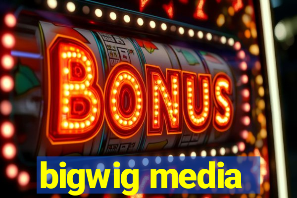 bigwig media