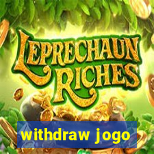 withdraw jogo