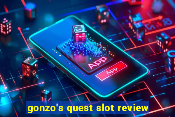 gonzo's quest slot review