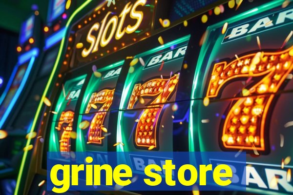 grine store