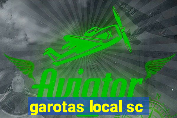 garotas local sc