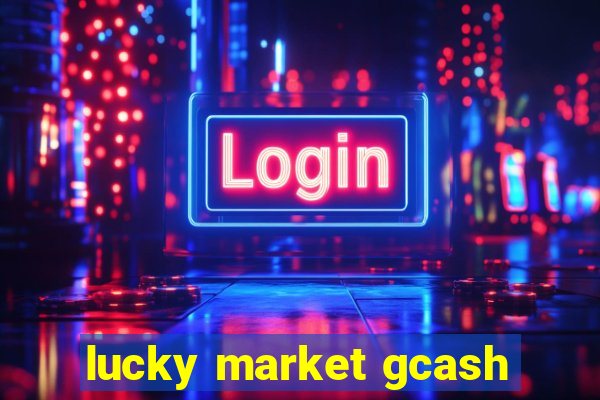 lucky market gcash