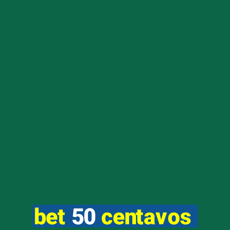 bet 50 centavos