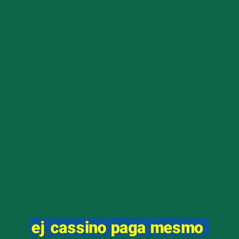 ej cassino paga mesmo