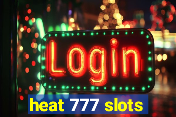 heat 777 slots