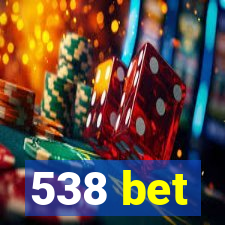 538 bet