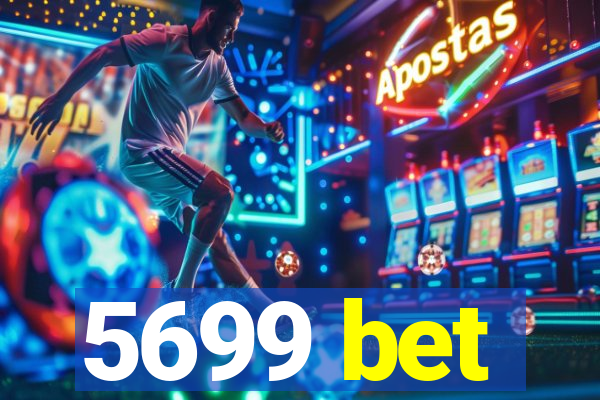 5699 bet