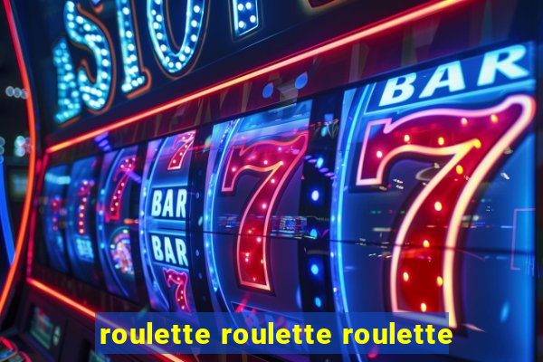 roulette roulette roulette