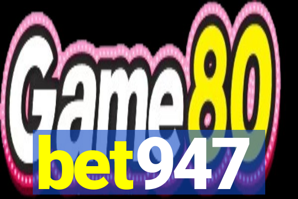 bet947